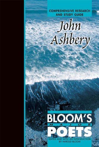 John Ashbery: Comprehensive Research and Study Guide (Bloom's Major Poets)