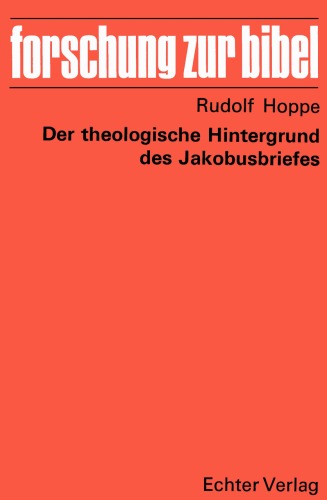 Der theologische Hintergrund des Jakobusbriefes (Forschung zur Bibel Band 28)