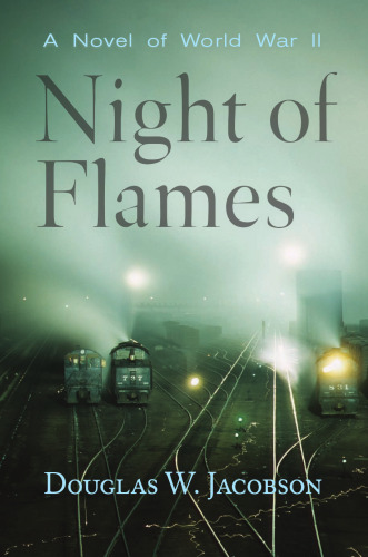 Night of Flames: A Novel of World War II
