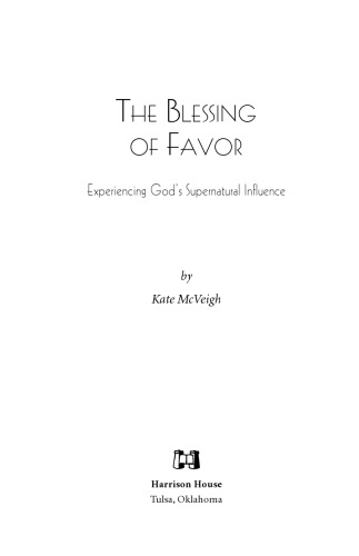 The Blessing of Favor: Experiencing God's Supernatural Influence