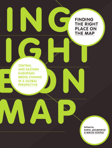 Finding the Right Place on the Map: Central and Eastern European Media Change in a Global Perspective (Ecrea Series)