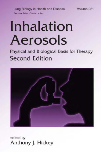 Lung Biology in Health & Disease Volume 221 Inhalation Aerosols: Physical and Biological Basis for Therapy, Second Edition