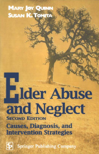 Elder Abuse and Neglect: Causes, Diagnosis, and Interventional Strategies (Springer Series on Social Work)