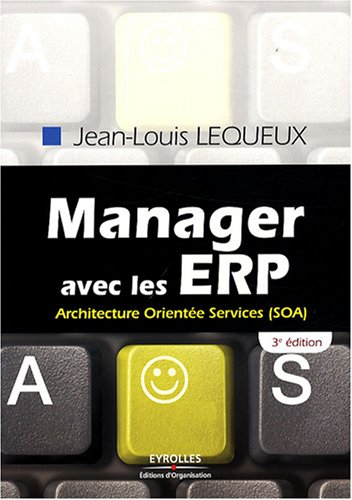 Manager avec les ERP : Architecture Orientée Services (SOA), Troisième édition