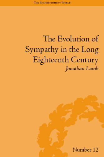 The Evolution of Sympathy in the Long Eighteenth Century (The Enlightenment World)