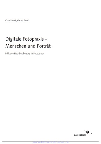 Digitale Fotopraxis: Menschen & Porträt: Inklusive Nachbearbeitung mit Photoshop