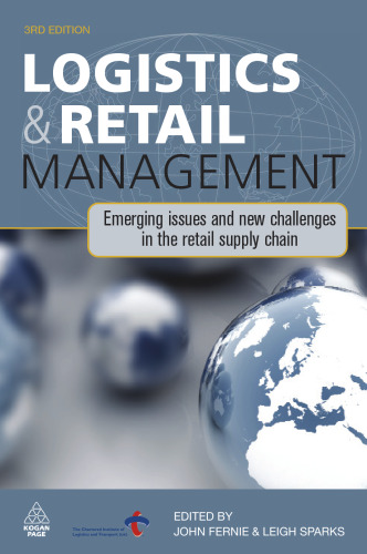 Logistics and Retail Management: Emerging Issues and New Challenges in the Retail Supply Chain, 3rd Edition