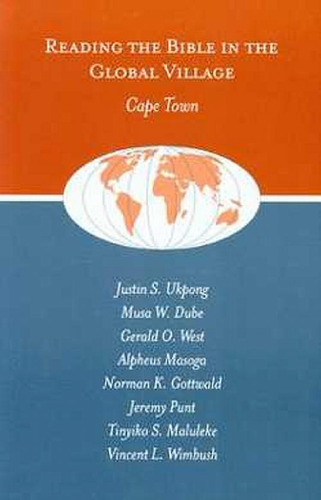Reading the Bible in the Global Village: Cape Town (Global Perspectives on Biblical Scholarship 3)