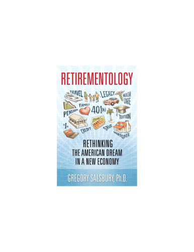 Retirementology: Rethinking the American Dream in a New Economy