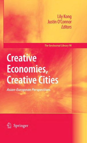 Creative Economies, Creative Cities: Asian-European Perspectives (GeoJournal Library)