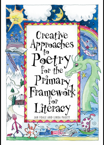 Creative Approaches to Poetry for the Primary Framework for Literacy (David Fulton Books)