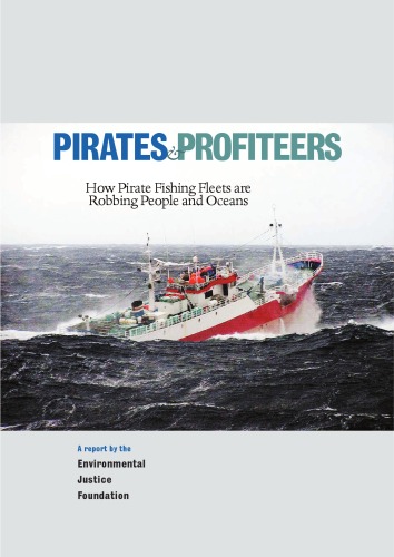 Pirates And Profiteers - An International Campaign Against Illegal Fishing