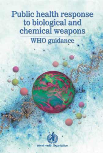 Public Health Response to Biological and Chemical Weapons: WHO Guidance