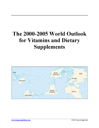 The 2000-2005 World Outlook for Vitamins and Dietary Supplements (Strategic Planning Series)