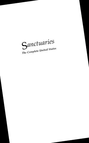 Sanctuaries: The Complete United States - A Guide to Lodgings in Monasteries, Abbeys, and Retreats