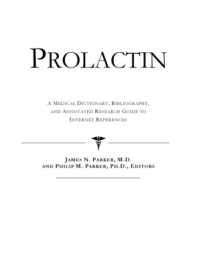 Prolactin - A Medical Dictionary, Bibliography, and Annotated Research Guide to Internet References