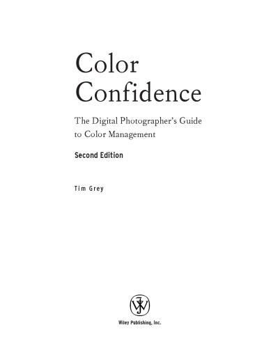 Color Confidence: The Digital Photographer's Guide to Color Management (Tim Grey Guides) - 2nd edition