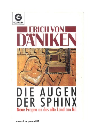 Die Augen der Sphinx. Neue Fragen an das Land am Nil