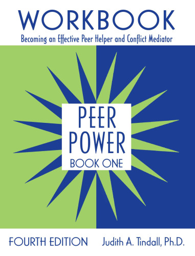 Peer Power Book 1 Workbook: Becoming an Effective Peer Helper and Conflict Mediator