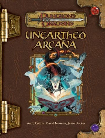 Unearthed Arcana (Dungeons & Dragons d20 3.5 Fantasy Roleplaying)