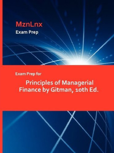 Exam Prep for Principles of Managerial Finance by Gitman, 10th Ed.