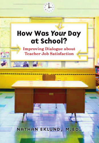 How Was Your Day at School?: Improving Dialogue about Teacher Job Satisfaction