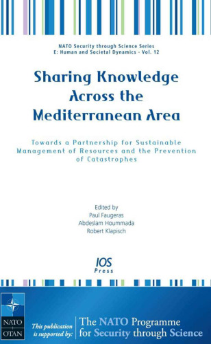 Sharing Knowledge Across the Mediterranean Area:  Towards a Partnership for Sustainable Management of Resources and the Prevention of Catastrophes - Volume ... Series - Human and Societal Dynamics)
