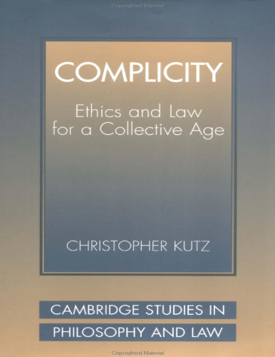 Complicity: Ethics and Law for a Collective Age
