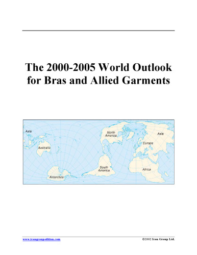 The 2000-2005 World Outlook for Bras and Allied Garments (Strategic Planning Series)
