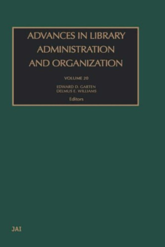 Advances in Library Administration and Organization, Volume 20 (Advances in Library Administration and Organization)