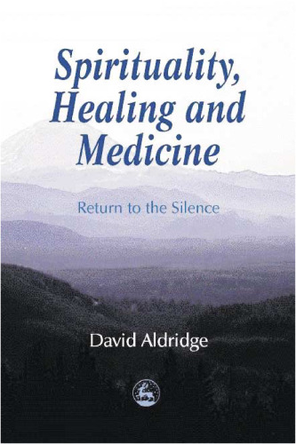 Spirituality, Healing and Medicine: Return to the Silence