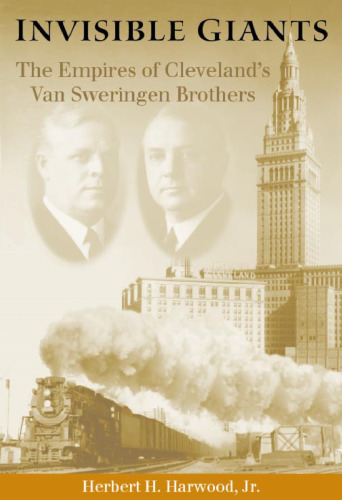Invisible Giants: The Empires of Cleveland's Van Sweringen Brothers (Ohio)
