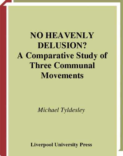No Heavenly Delusion?: A Comparative Study of Three Communal Movements (Liverpool University Press - Liverpool Science Fiction Texts & Studies)