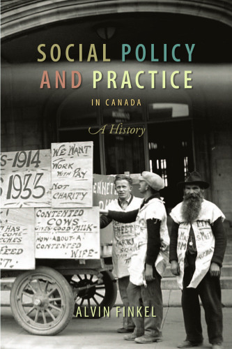 Social Policy and Practice in Canada: A History