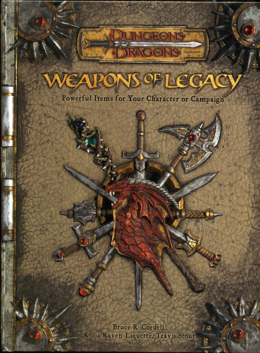 Weapons of Legacy (Dungeons & Dragons d20 3.5 Fantasy Roleplaying Supplement)