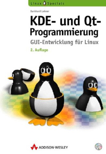 KDE- und Qt-Programmierung. GUI-Entwicklung für Linux, 2. Auflage  GERMAN 