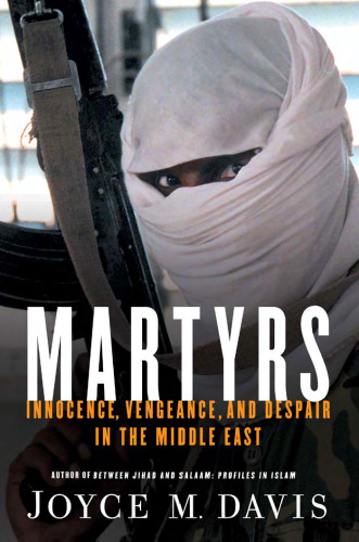 Martyrs: Innocence, Vengeance and Despair in the Middle East