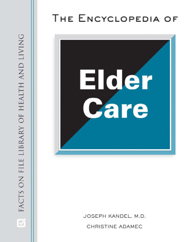 The Encyclopedia of Elder Care (Facts on File Library of Health and Living)