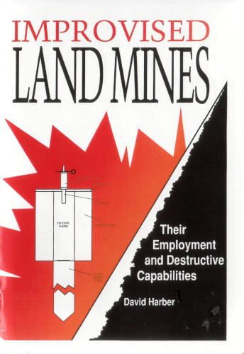 Improvised Land Mines: Employment And Destructive Capabilities