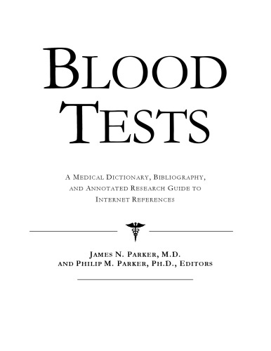 Blood Tests - A Medical Dictionary, Bibliography, and Annotated Research Guide to Internet References