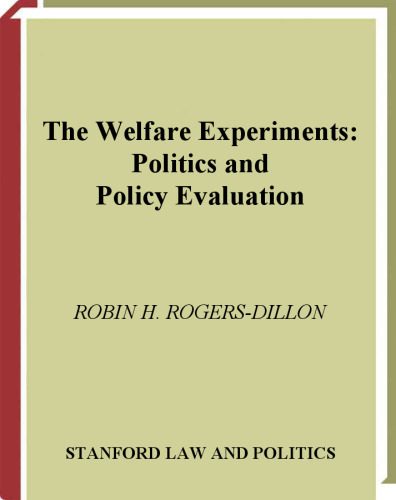 The Welfare Experiments: Politics and Policy Evaluation