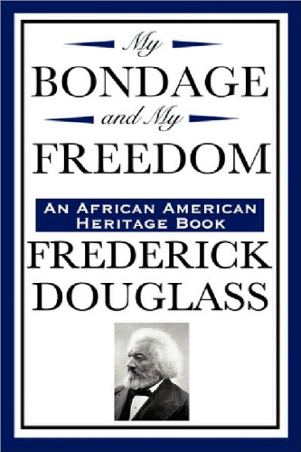 My Bondage and My Freedom (An African American Heritage Book)