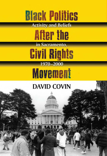 Black Politics After the Civil Rights Movement: Activity and Beliefs in Sacramento, 1970-2000