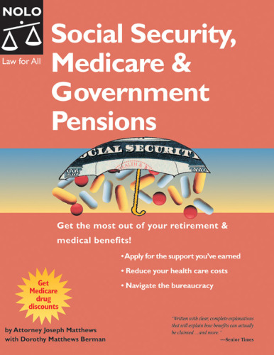 Social Security, Medicare & Government Pensions: Get the Most of Your Retirement and Medical Benefits ~10th Edition