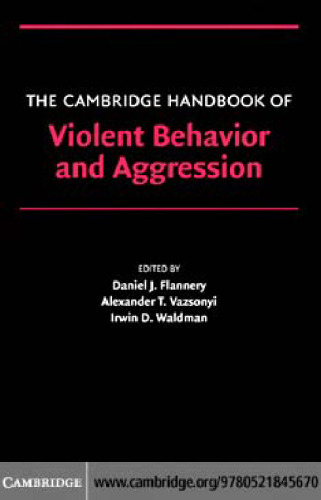 The Cambridge Handbook of Violent Behavior and Aggression