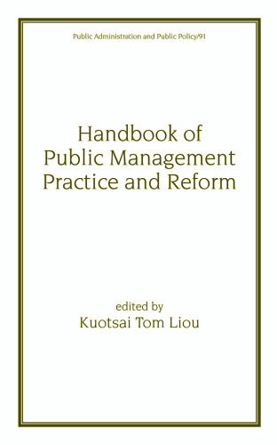 Handbook of Public Management Practice and Reform (Public Administration and Public Policy)