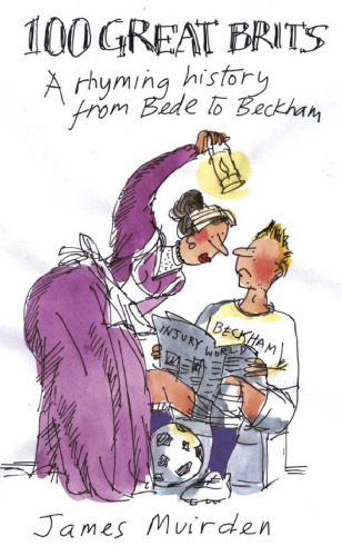 100 Great Brits: A Rhyming History from Bede to Beckham