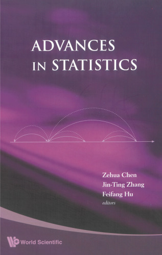 Advances in Statistics: Proceedings of the Conference in Honor of Professor Zhidong Bai on His 65th Birthday, National University of Singapore, 20 July 2008