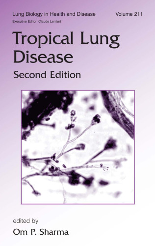 Lung Biology in Health & Disease Volume 211 Tropical Lung Disease 2nd Edition
