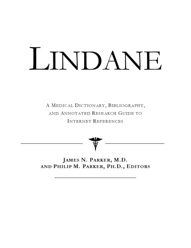 Lindane - A Medical Dictionary, Bibliography, and Annotated Research Guide to Internet References
